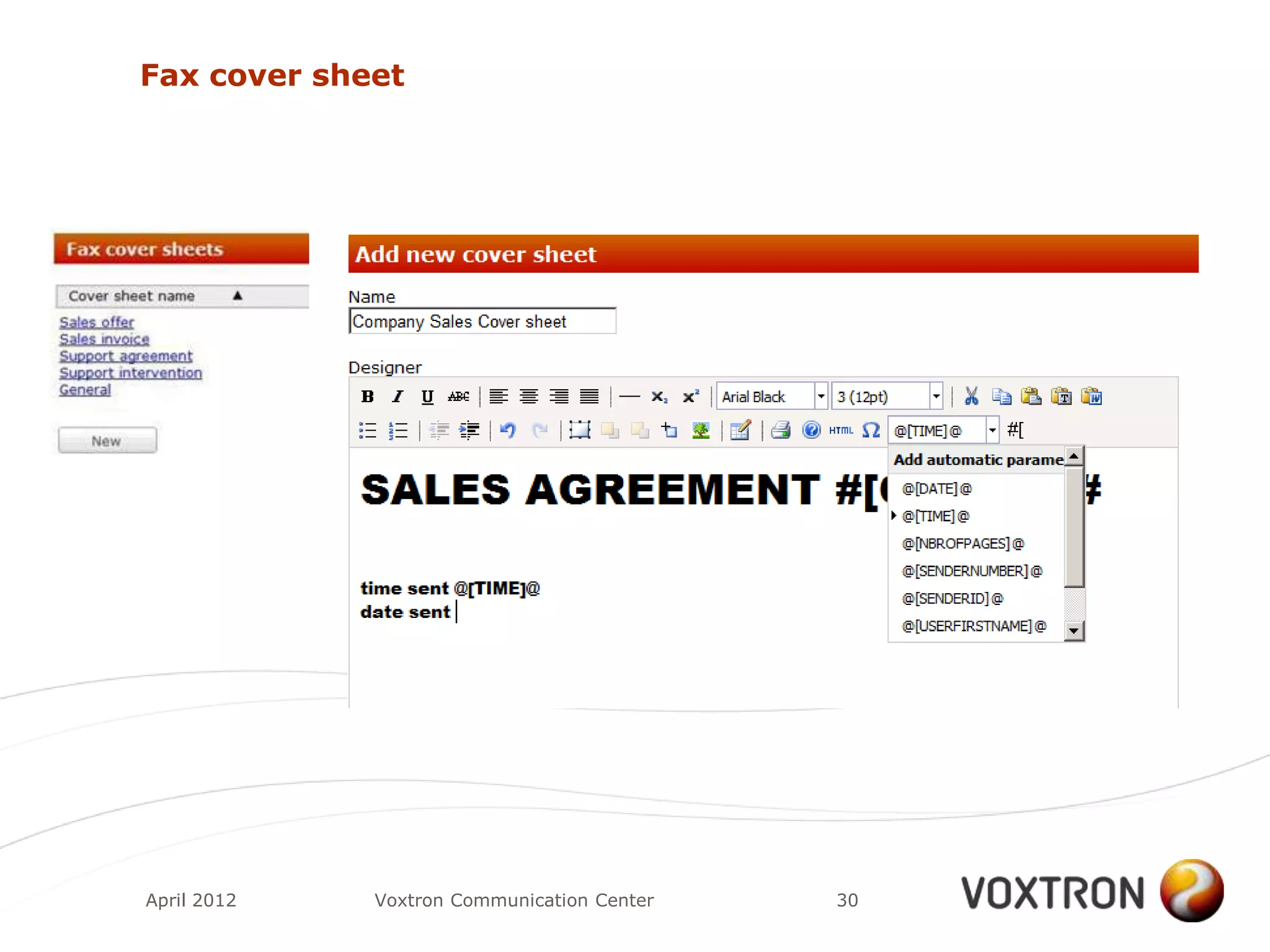 Fax cover sheet




April 2012   Voxtron Communication Center   30
 