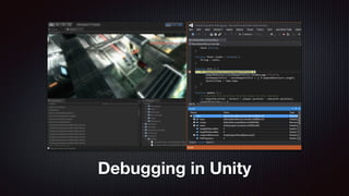 Debugging in Unity
 