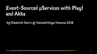 High-Performance event-sourced clustered Microservices with Play! & Akka @ Voxxed Vienna 2018