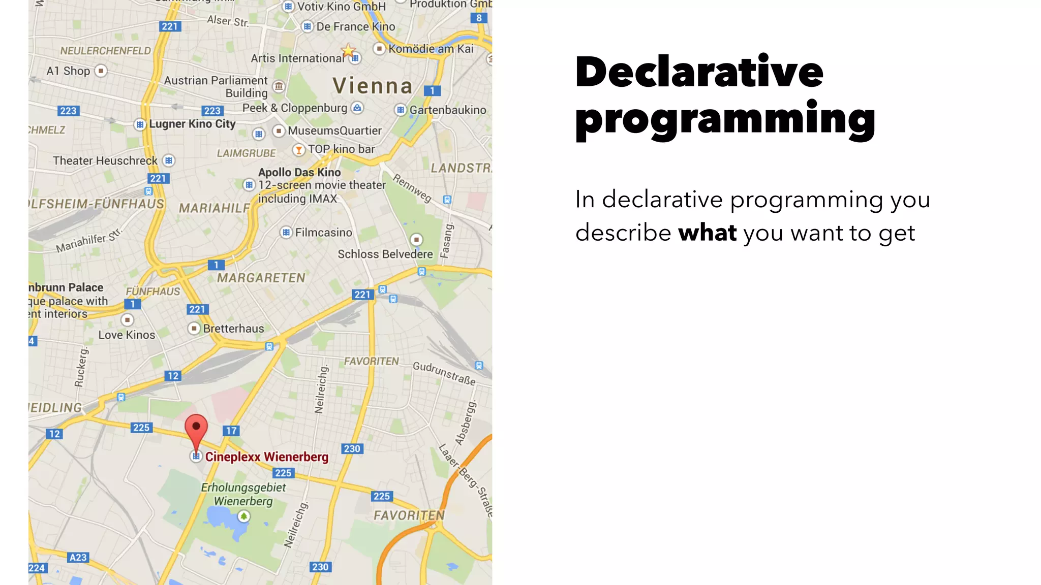 Declarative
programming
In declarative programming you
describe what you want to get
 