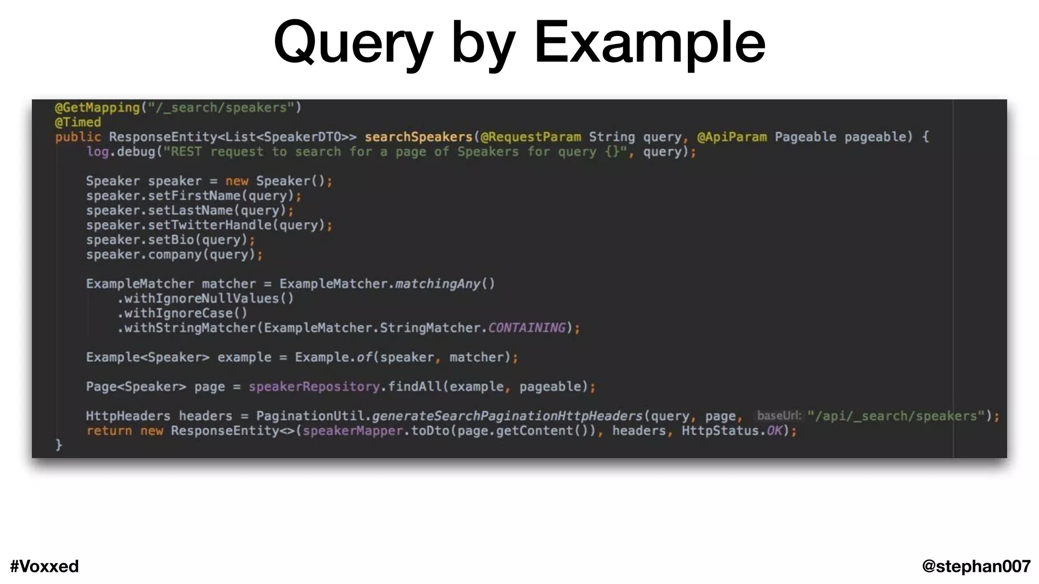 Query by Example
@stephan007#Voxxed
 