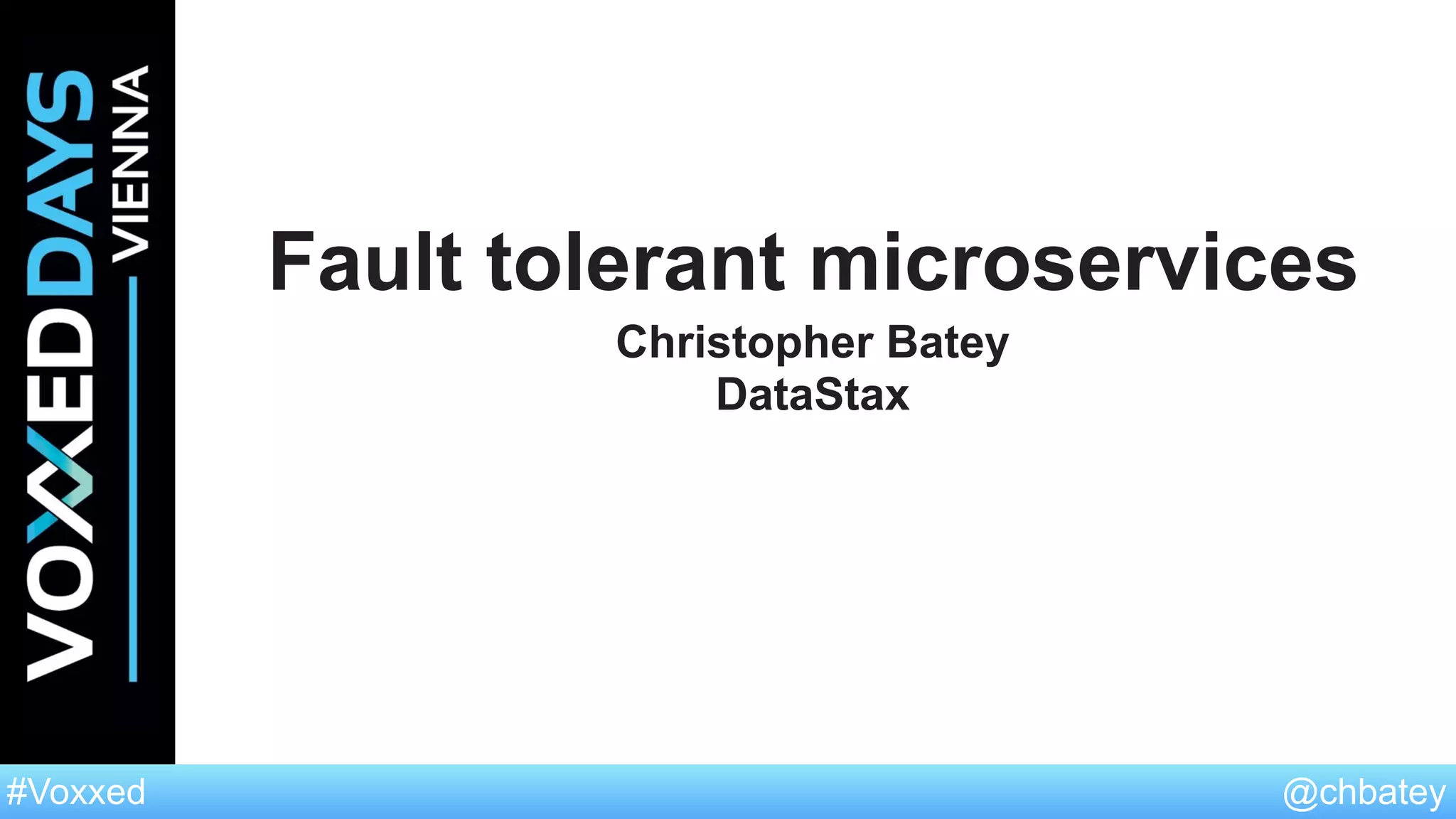 Voxxed Vienna 2015 Fault tolerant microservices PPT