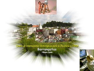Centro de Innovaciones Tecnológicas para la Docencia (CITeD) Barranquitas Milagros Aponte 