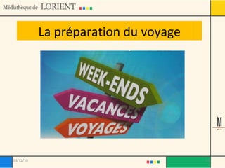 La préparation du voyage 03/12/10 