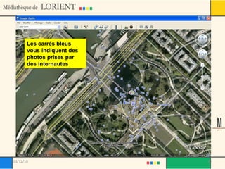 Les carrés bleus vous indiquent des photos prises par des internautes 03/12/10 