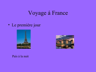 Voyage á France ,[object Object],País à la nuit 