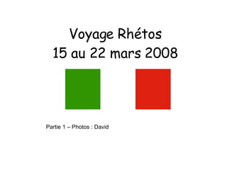 Voyage Rhétos 15 au 22 mars 2008 Partie 1 – Photos : David 