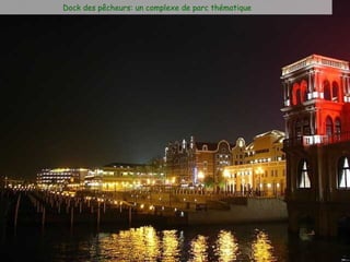 Dock des pêcheurs: un complexe de parc thématique 