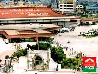 Portes de Cerco au Gonbai poste frontalier de la Chine continentale 