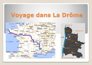 Voyage dans La Drôme
 