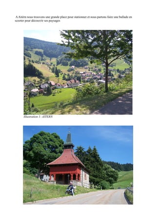 A Aitèrn nous trouvons une grande place pour stationner et nous partons faire une ballade en
scooter pour découvrir ses paysages

Illustration 1: AITERN

 