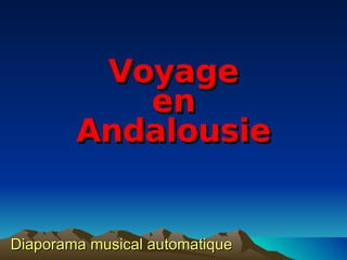 Voyage en Andalousie Diaporama musical automatique 