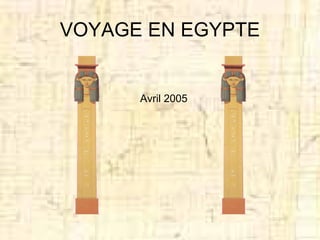 VOYAGE EN EGYPTE Avril 2005 