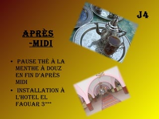 J4 Après -midi Pause Thé à la menthe à Douz en fin d’après midi  Installation à l’hotel El Faouar 3*** 