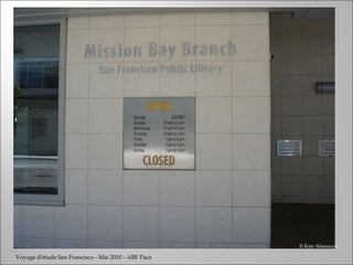 © Katy Massucco Voyage d'étude San Francisco - Mai 2010 - ABF Paca 