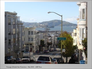 Voyage d'étude San Francisco - Mai 2010 - ABF Paca © Katy Massucco 