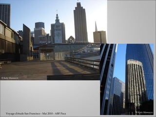 Voyage d'étude San Francisco - Mai 2010 - ABF Paca © Katy Massucco © Katy Massucco 