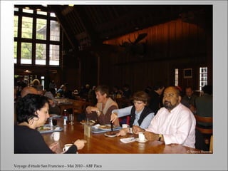 © Soraya Husson Voyage d'étude San Francisco - Mai 2010 - ABF Paca 