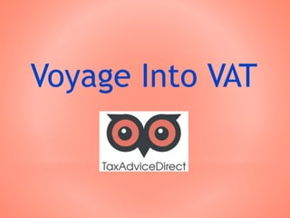 Voyage Into VAT
 