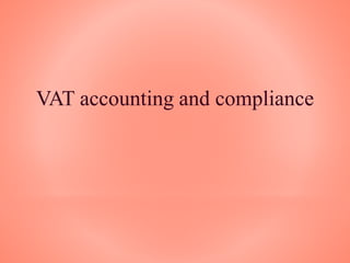 VAT accounting and compliance
 