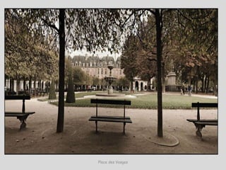 Place des Vosges
 