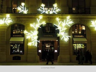 La boutique Chanel
 