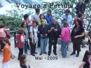 Voyage à Pertuis Mai -2009 