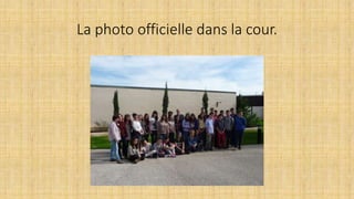 La photo officielle dans la cour.
 