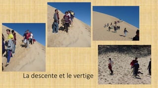 La descente et le vertige
 