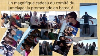 Un magnifique cadeau du comité du
jumelage: la promenade en bateau!
 