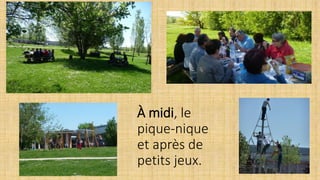 À midi, le
pique-nique
et après de
petits jeux.
 