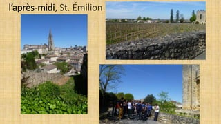 l’après-midi, St. Émilion
 