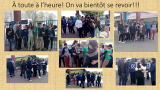 À toute à l’heure! On va bientôt se revoir!!!
 