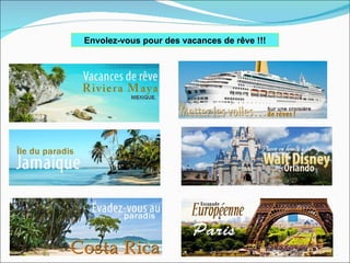 Envolez-vous pour des vacances de rêve !!! 