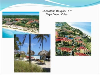 Iberostar Daiquiri  4 * Cayo Coco , Cuba  