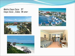 Melia Cayo Coco   5* Cayo Coco , Cuba  18 ans+ 