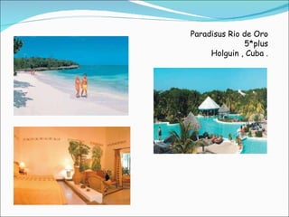 Paradisus Rio de Oro   5*plus Holguin , Cuba . 