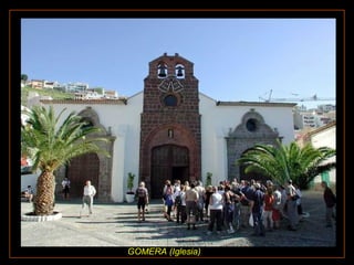 GOMERA (Iglesia)

 
