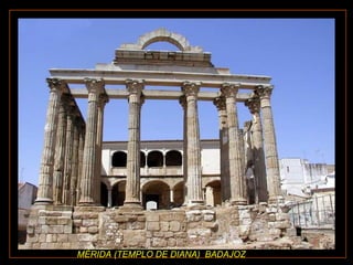 MÉRIDA (TEMPLO DE DIANA) BADAJOZ

 