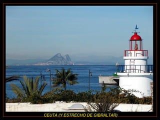 CEUTA (Y ESTRECHO DE GIBRALTAR)

 