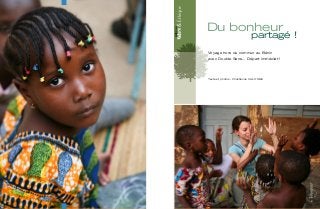 SPÉCIAL
Texte et photos : Christianne CALONNE
Du bonheur
partagé !
Voyage hors du commun au Bénin
avec Double Sens… Départ immédiat !
8786
 