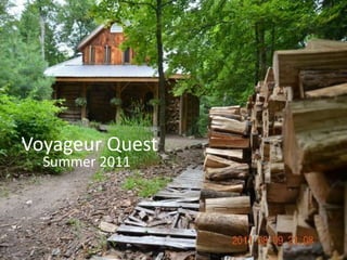 Voyageur Quest
  Summer 2011
 