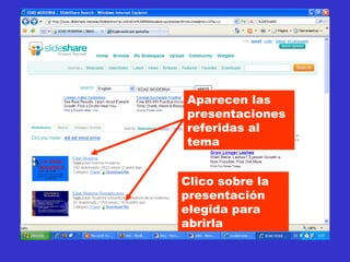 Aparecen las presentaciones referidas al tema Clico sobre la presentación elegida para abrirla 