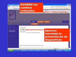 Aparece insertada la presentación de diapositivas GUARDO los cambios realizados 