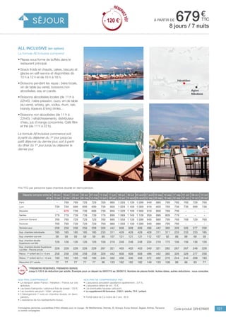 ..................................................................................................................................................................................................................................................................................................
101Compagnies aériennes susceptibles d’être utilisées pour ce voyage : Air Méditerranée, Hermès, XL Airways, Europ Airpost, Aegean Airlines, Transavia
ou autres compagnies.
€
ttcà partir de 679
Code produit grherMIR
Nos prix comprennent
•	 Le transport aérien France / Héraklion / France sur vols
spéciaux,
•	 Les taxes d’aéroports / carbone et frais de dossier : 130 €,
•	 Les transferts aéroport / hôtel / aéroport,
•	 L’hébergement 7 nuits en chambre double, en demi-
pension,
•	 L’assistance de nos représentants locaux.
Nos prix ne comprennent pas
•	 L’assurance annulation assistance rapatriement : 3,4 %,
•	 L’assurance retard de vol : 15 €,
•	 Les éventuelles hausses carburant,
•	 Le supplément All Inclusive : 150 € / adulte, 75 € / enfant.
•	 Forfait bébé de 0 à moins de 2 ans : 80 €.
Prix TTC par personne base chambre double en demi-pension.
all inclusive (en option)
La formule All Inclusive comprend
•	Repas sous forme de buffets dans le
restaurant principal.
•	Snack froids et chauds, cakes, biscuits et
glaces en self-service et disponibles de
10 h à 12 h et de 16 h à 18 h.
•	Boissons pendant les repas : bière locale,
vin de table (au verre), boissons non
alcoolisées, eau en carafe.
•	Boissons alcoolisées locales (de 11 h à
22h45) : bière pression, ouzo, vin de table
(au verre), whisky, gin, vodka, rhum, raki,
brandy, liqueurs  long drinks…
•	Boissons non alcoolisées (de 11 h à
22h45) : rafraîchissements, distributeur
d’eau, jus d’orange concentrés. Café filtre
et thé (de 11 h à 22 h).
La formule All Inclusive commence soit
à partir du déjeuner du 1er
jour jusqu’au
petit déjeuner du dernier jour, soit à partir
du dîner du 1er
jour jusqu’au déjeuner le
dernier jour.
8 jours / 7 nuits
Héraklion
Agios
Nikolaos
Départs compris entre le
et le
09 avr
15 avr
16 avr
22 avr
23 avr
29 avr
30 avr
06 mai
07 mai
13 mai
14 mai
10 juin
11 juin
08 juil
09 juil
29 juil
30 juil
19 août
20 août
26 août
27 août
02 sep
03 sep
09 sep
10 sep
16 sep
17 sep
30 sep
01 oct
07 oct
08 oct
14 oct
15 oct
28 oct
Paris - 769 769 729 729 769 889 1 059 1 139 1 099 949 889 799 769 769 729 769
Lyon 739 739 699 699 699 739 859 1 029 1 109 1 069 919 859 769 739 739 699 739
Marseille - 679 739 739 699 739 859 1 029 1 109 1 069 919 859 769 739 - - -
Nantes 779 779 739 739 739 779 899 1 069 1 149 1 109 959 899 809 779 - - -
Clermont-Ferrand 769 769 729 729 729 769 889 1 059 1 139 1 099 949 889 799 769 769 729 769
Toulouse 769 769 729 729 729 769 889 1 059 1 139 1 099 949 889 799 769 - - -
Terrestre seul 258 258 258 258 258 326 442 608 608 608 496 442 360 326 326 277 258
Sup. chambre individuelle 185 185 185 185 185 233 311 428 428 428 428 311 311 233 233 233 185
Sup. chambre vue mer 58 58 58 58 58 88 107 131 131 131 112 107 92 88 88 68 58
Sup. chambre double
Supérieure vue Mer
126 126 126 126 126 156 219 248 248 248 224 219 175 156 156 136 126
Sup. chambre double Supérieure
vue Mer - Piscine privée
228 228 228 228 228 267 321 403 403 403 340 321 282 267 267 248 228
Réduc. 1er
enfant de 2 à - 6 ans 258 258 258 258 258 326 442 608 608 608 496 442 360 326 326 277 258
Réduc. 1er
enfant de 6 à - 12 ans 193 193 193 193 193 244 332 456 456 456 372 332 270 244 244 208 193
Réduction 3ème
adulte 77 77 77 77 77 98 133 182 182 182 149 133 108 98 98 83 77
*PREMIERS RÉSERVÉS, PREMIERS SERVIS
Jusqu’à 120 € de réduction par adulte. Exemple pour un départ du 09/07/15 au 26/08/15. Nombre de places limité. Autres dates, autres réductions : nous consulter.
RÉSER
VEZTÔT
- 120 €*
RÉSER
VEZTÔT
- 120 €*
 