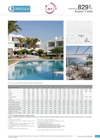 ..................................................................................................................................................................................................................................................................................................
119
€
ttcà partir de 829
Prix TTC par personne base chambre double en petits déjeuners.
Code produit grhermin
Nos prix ne comprennent pas
•	 L’assurance annulation, assistance, rapatriement : 3,4 %,
•	 L’assurance retard de vol : 15 €,
•	 Les éventuelles hausses carburant,
•	 Le supplément demi-pension : 146 € / adulte,
•	 Le supplément Pension Complète Plus (vin en bouteille,
bière, et soft drinks aux repas) : 390 € / adulte.
•	 Sup. transferts privatifs (mini 2, maxi 4) : 175 € / taxi A/R.
Nos prix comprennent
•	 Le transport aérien France / Héraklion / France sur vols
spéciaux,
•	 Les taxes d’aéroports / carbone et frais de dossier : 130 €,
•	 Les transferts aéroport / hôtel / aéroport,
•	 L’hébergement 7 nuits en chambre double en petits dé-
jeuners,	
•	 L’assistance de nos représentants locaux.
8 jours / 7 nuits
Héraklion
Agios
Nikolaos
Départs compris entre le
et le
16 avr
22 avr
23 avr
29 avr
30 avr
06 mai
07 mai
13 mai
14 mai
03 juin
04 juin
10 juin
11 juin
08 juil
09 juil
15 juil
16 juil
29 juil
30 juil
19 août
20 août
26 août
27 août
02 sep
03 sep
23 sep
24 sep
30 sep
01 oct
14 oct
15 oct
28 oct
Paris 919 919 879 909 1 019 1 039 1 119 1 149 1 299 1 379 1 349 1 119 1 119 1 019 1 019 919
Lyon 889 849 849 879 989 1 009 1 089 1 119 1 269 1 349 1 319 1 089 1 089 989 989 889
Marseille 829 889 889 879 989 1 009 1 089 1 119 1 269 1 349 1 319 1 089 1 089 989 - -
Nantes 929 889 889 919 1 029 1 049 1 129 1 159 1 309 1 389 1 359 1 129 1 129 1 029 - -
Clermont-Ferrand 919 879 879 909 1 019 1 039 1 119 1 149 1 299 1 379 1 349 1 119 1 119 1 019 1 019 919
Toulouse 919 879 879 909 1 019 1 039 1 119 1 149 1 299 1 379 1 349 1 119 1 119 1 019 - -
Terrestre seul 413 413 413 438 574 593 671 700 851 851 851 671 671 574 574 413
Sup. chambre individuelle 207 207 207 287 287 335 335 428 428 428 428 335 335 287 287 209
Sup. Bungalow Vue Mer 131 131 131 136 170 175 219 214 190 190 190 219 219 170 170 131
Supplément Suite Vue Mer 83 83 83 88 122 126 170 165 141 141 141 170 170 122 122 83
Supplément Junior Suite Vue
Mer avec Piscine à Partager
185 185 185 190 219 243 418 496 389 389 389 418 418 219 219 185
Réduction 3ème
adulte 207 207 207 219 287 297 335 350 425 425 425 335 335 287 287 207
Réduction. 4ème
ou 5ème
adulte 207 207 207 219 287 297 335 350 425 425 425 335 335 287 287 207
*PREMIERS RÉSERVÉS, PREMIERS SERVIS
Jusqu’à 80 € de réduction par adulte. Exemple pour un départ du 16/07/15 au 26/08/15. Nombre de places limité. Autres dates, autres réductions : nous consulter.
RÉSER
VEZTÔT
- 80 €*
RÉSER
VEZTÔT
- 80 €*
Compagnies aériennes susceptibles d’être utilisées pour ce voyage : Air Méditerranée, Hermès, XL Airways, Europ Airpost, Aegean Airlines, Transavia
ou autres compagnies.
 