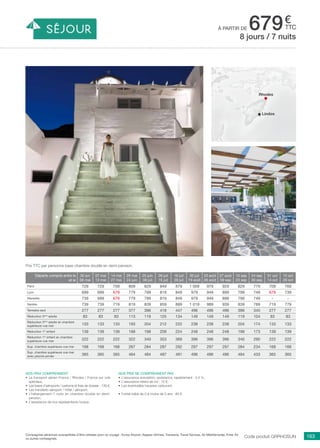 ..................................................................................................................................................................................................................................................................................................
163Compagnies aériennes susceptibles d’être utilisées pour ce voyage : Europ Airpost, Aegean Airlines, Transavia, Travel Sevices, Air Méditerranée, Enter Air
ou autres compagnies.
€
ttc
Nos prix ne comprennent pas
•	 L’assurance annulation, assistance, rapatriement : 3,4 %,
•	 L’assurance retard de vol : 15 €,
•	 Les éventuelles hausses carburant.
•	 Forfait bébé de 0 à moins de 2 ans : 80 €.
Nos prix comprennent
•	 Le transport aérien France / Rhodes / France sur vols
spéciaux,
•	 Les taxes d’aéroports / carbone et frais de dossier : 130 €,
•	 Les transferts aéroport / hôtel / aéroport,
•	 L’hébergement 7 nuits en chambre double en demi-
pension,
•	 L’assistance de nos représentants locaux.
à partir de 679
Départs compris entre le
et le
30 avr
06 mai
07 mai
13 mai
14 mai
27 mai
28 mai
24 juin
25 juin
08 juil
09 juil
15 juil
16 juil
29 juil
30 juil
19 août
20 août
26 août
27 août
09 sep
10 sep
23 sep
24 sep
30 sep
01 oct
14 oct
15 oct
28 oct
Paris 729 729 709 809 829 849 879 1 009 979 929 829 779 709 769
Lyon 699 699 679 779 799 819 849 979 949 899 799 749 679 739
Marseille 739 699 679 779 799 819 849 979 949 899 799 749 - -
Nantes 739 739 719 819 839 859 889 1 019 989 939 839 789 719 779
Terrestre seul 277 277 277 377 396 418 447 496 496 496 396 345 277 277
Réduction 3ème
adulte 83 83 83 113 119 125 134 149 149 149 119 104 83 83
Réduction 3ème
adulte en chambre
supérieure vue mer
133 133 133 193 204 212 222 238 238 238 204 174 133 133
Réduction 1er
enfant 139 139 139 188 198 209 224 248 248 248 198 173 139 139
Réduction 1er
enfant en chambre
supérieure vue mer
222 222 222 322 340 353 369 396 396 396 340 290 222 222
Sup. chambre supérieure vue mer 168 168 168 267 284 287 292 297 297 297 284 234 168 168
Sup. chambre supérieure vue mer
avec piscine privée
365 365 365 464 484 487 491 496 496 496 484 433 365 365
Prix TTC par personne base chambre double en demi-pension.	
8 jours / 7 nuits
Rhodes
Lindos
Code produit GRRHOSUN
 