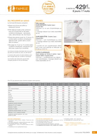..................................................................................................................................................................................................................................................................................................
261Compagnies aériennes susceptibles d’être utilisées pour ce voyage : Air Méditerranée, Tunisair, Nouvelair ou autres compagnies.
€
ttc
Tunis
Djerba
PARTEZ
LE JEUDI À
PETIT PRIX
hors vacances scolaires
(nous consulter)
Code produit TNDJEMEN
Nos prix ne comprennent pas
•	 Les assurances annulation assistance rapatriement : 3,4 %,
•	 Les assurances retard de vol : 15 €,
•	 Les éventuelles hausses carburant,
•	 La taxe de sortie du territoire 30 dinars / personne,
•	 Le supplément All Inclusive : 68 € / adulte, 34 € / enfant.
Nos prix comprennent
•	 Le transport aérien France / Djerba / France sur vols
spéciaux,
•	 Les taxes d’aéroports / carbone et frais de dossier : 98 €,
•	 Les transferts aéroport / hôtel / aéroport,
•	 L’hébergement 7 nuits en chambre double, en demi-
pension,
•	 L’assistance de nos représentants locaux.
•	 Transferts privatifs : 35 € / personne.
•	 Forfait bébé de 0 à moins de 2 ans : 80 €.
• Réduction spécifique pour les enfants :
- 1 adulte + 1 enfant dans la chambre du parent = 1 tarif
adulte + 1 tarif 3ème
adulte.
Départs compris entre le
et le
09 avr
15 avr
16 avr
22 avr
23 avr
29 avr
30 avr
06 mai
07 mai
10 juin
11 juin
01 juil
02 juil
29 juil
30 juil
19 août
20 août
26 août
27 août
14 oct
Paris 499 619 619 499 499 499 601 812 721 499
Lyon / Clermont-Ferrand 576 576 456 456 456 456 558 769 678 456
Marseille 429 429 552 552 429 429 534 746 654 429
Nice 434 434 554 554 434 434 535 747 656 434
Nantes 612 612 492 492 492 492 594 805 714 492
Toulouse 619 619 499 499 499 499 601 812 721 499
Strasbourg 482 482 602 602 482 482 584 795 704 482
Bordeaux 499 619 619 499 499 499 601 812 721 499
Terrestre seul 156 156 156 156 156 156 257 369 277 156
Supplément chambre individuelle 78 78 78 78 78 78 146 214 156 78
Réduction 3ème
et 4ème
adultes 47 47 47 47 47 47 78 111 84 47
Réduction 1er
enfant 156 156 156 156 156 156 257 369 277 156
Réduction 2ème
enfant 78 78 78 78 78 78 129 185 139 78
Supplément chambre familiale / sem. /pers. 49 49 49 49 49 49 49 49 49 49
Réduction 1er
et 2ème
enfants en familiale 78 78 78 78 78 78 129 185 139 78
Supplément chambre supérieure / sem. /pers.
(à partir du 15/06)
- - - - - 68 68 68 68 68
Prix TTC par personne base chambre double en demi-pension.
all inclusive (en option)
La formule All Inclusive comprend
•	Repas sous forme de buffet au
Restaurant Central
•	Petit déjeuner tardif au Bar central en
hiver et au Snack Bar en été (selon
conditions climatiques) : viennoiserie,
cake, café américain, lait, thé infusion
•	Snack-bar piscine ouvert du 15 mai au 15
octobre (selon conditions climatiques) :
déjeuner tardif : goûter salé ou sucré,
dîner et boisson
•	Bar plage du 15 juin au 15 octobre (selon
conditions climatiques), uniquement soft
drink (eau, soda et jus concentré)
Les boissons locales proposées dans les points
de vente sont servies au verre, en self-service.
L’ouverture des points de vente extérieurs peut
être changée selon les conditions climatiques.
Les horaires des restaurants peuvent être
changés pendant le mois de Ramadan.
BALNéO
Offre spéciale
CURE Détente 2 soins / jour :
2 jours 48 €
Hammam ou un soin d’hydrothérapie au
choix
1 massage relaxant aux huiles essentielles
30 mn.
CURE BIEN-ÊTRE 3 soins / jour :
3 jours 85 €
Hammam + soin hydrothérapie au choix
+ massage relaxant aux huiles essentielles
30 mn.
1 journée de soin supplémentaire offerte
pour toute cure réservée et effectuée du
01/06 au 31/07/15.
Cures Classiques
Cure remise en forme 4 soins / jour : 
3 jours 136 € / 5 jours 215 €
Hammam + enveloppement aux algues +
soin hydrothérapie - massage relaxant aux
huiles essentielles 30 mn.
8 jours / 7 nuits
à partir de 429
 