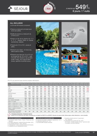 ..................................................................................................................................................................................................................................................................................................
51Code produit marakvil
€
ttc
nos prix comprennent
•	 Le transport aérien France / Palma / France sur vols
spéciaux,
•	 Les taxes d’aéroports / carbone et frais de dossier : 90 €,
•	 Les transferts aéroport / hôtel / aéroport,
•	 L’hébergement 7 nuits en chambre double en All Inclusive,
•	 L’assistance de nos représentants locaux.
nos prix ne comprennent pas
•	 L’assurance annulation, assistance, rapatriement : 3,4 %,
•	 L’assurance retard de vol : 15 €,
•	 Les éventuelles hausses carburant.
•	 Transferts privatifs (minimum 2 personnes) :
75 € / personne.
•	 Forfait bébé de 0 à moins de 2 ans : 80 €.	
Info Interne : le bébé compte comme 1 personne dans
l’occupation maxi des chambres.
à partir de 549
Départs compris entre le
et le
09 avr
15 avr
16 avr
22 avr
23 avr
29 avr
30 avr.
06 mai
07 mai
13 mai
14 mai
20 mai
21 mai
27 mai
28 mai
01 juil
02 juil
08 juil
09 juil
15 juil
16 juil
22 juil
23 juil
29 juil
30 juil
19 août
20 août
26 août
27 août
02 sep
03 sep
23 sep
24 sep
30 sep
Paris - 669 669 639 639 619 669 709 759 839 869 939 999 969 839 769 619
Lyon 599 599 569 569 569 549 599 639 689 769 799 869 929 899 769 699 549
Marseille - - 599 599 569 549 599 639 689 769 799 869 929 899 769 699 549
Nantes 669 669 639 639 639 619 669 709 759 839 869 939 999 969 839 769 619
Clermont-Ferrand 669 669 619 619 639 619 669 709 759 839 869 939 999 969 839 769 -
Toulouse 629 629 579 579 599 579 629 669 719 799 829 899 959 929 799 729 -
Deauville 719 719 689 689 689 669 719 759 809 889 919 989 1 049 1 019 889 819 -
Terrestre seul 286 286 286 286 286 286 335 372 427 501 531 607 607 607 507 432 286
Sup. chambre individuelle 29 29 29 29 29 29 124 126 126 126 126 126 126 126 126 126 29
Réduc. 3ème
adulte 86 86 86 86 86 86 101 112 128 150 159 182 182 182 152 130 86
Réduc. 1er
enfant de 2 à - 7 ans 286 286 286 286 286 286 335 372 356 430 461 537 537 537 436 432 286
Réduc. 1er
enfant de 7 à - 14 ans 286 286 286 286 286 286 335 372 286 360 390 466 466 466 366 432 286
Réduc. 2ème
enfant de 2 à - 14 ans 143 143 143 143 143 143 168 186 213 250 266 304 304 304 253 216 143
Réduc. 1er
enfant en chambre
monoparentale
143 143 143 143 143 143 168 186 213 250 266 304 304 304 253 216 143
Sup. chambre vue mer latérale
(double ou triple uniquement)
29 29 29 29 29 29 29 29 29 28 29 29 29 29 29 29 29
*PREMIERS RÉSERVÉS, PREMIERS SERVIS
Jusqu’à 70 € de réduction par adulte. Exemple pour un départ du 09/07/15 au 02/09/15. Nombre de places limité. Autres dates, autres réductions : nous consulter.
Compagnies aériennes susceptibles d’être utilisées pour ce voyage : Air Méditerranée, Air Nostrum, Transavia, Easyjet, Vueling, Volotea, Europ Airpost
ou autres compagnies. Code produit ESPMIBEL
Prix TTC par personne base chambre double en All Inclusive.
all inclusive
La formule All Inclusive comprend
•	Repas au restaurant principal sous
forme de buffets.
•	Buffet de snacks au restaurant de
21h45 à 23 h.
•	Snack au bar de la piscine de 11  h
à 17  h  : snacks froids et chauds,
sandwiches, salades.
•	Pizzeria de 13 h à 18 h : pizzas et
pâtes.
•	Boissons aux repas : vin local, eau,
bière locale et sodas.
•	Boissons aux bars de 10 h à 23 h et
au lounge bar de 19 h à 23 h : café,
chocolat, thé, infusions, eau et bière
locale, sodas, vins rouge et blanc
locaux, apéritifs et alcools locaux.
8 jours / 7 nuits
Palma
San Augustin
- 70 €*
RÉSER
VEZTÔT
- 70 €*
 