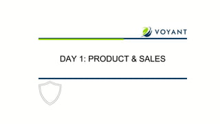 DAY 1: PRODUCT & SALES
 